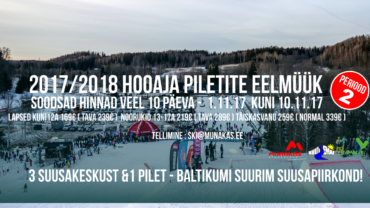 2017/18 HOOAJAPILETITE EELMÜÜK TÄNA VIIMAST PÄEVA!